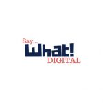 Say...What Digital